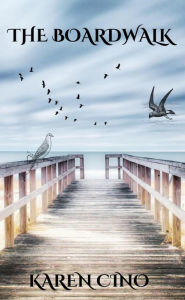 Title: The Boardwalk, Author: Karen Cino