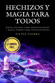 Title: 2 libros en 1: Hechizos y magia para todos, Author: Silvia Sierra