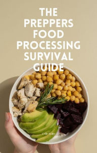 Title: Preppers Food Processing Survival Guide, Author: Cole Kain