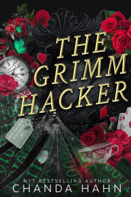 Title: The Grimm Hacker (The Grimm Society, #3), Author: Chanda Hahn