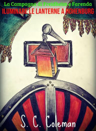 Title: La Campagna di Freidheim e Farenda: Iluminare le Lanterne a Hohenburg, Author: S. C. Coleman