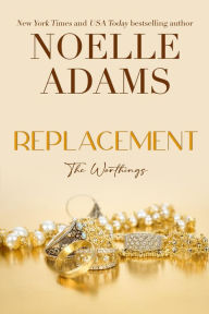 Title: Replacement (The Worthings, #2), Author: Noelle Adams