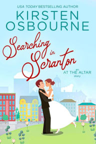 Title: Searching in Scranton (At the Altar, #26), Author: Kirsten Osbourne