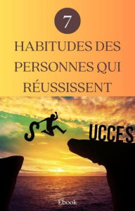 Title: 7 habitudes des personnes qui réussissent (Mental), Author: Frédéric Gomes