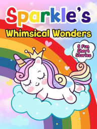 Title: Sparkle's Whimsical Wonders (Sparkle the Unicorn, #6), Author: Mary K. Smith
