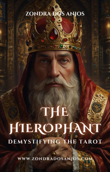 Demystifying the Tarot - The Hierophant (Demystifying the Tarot - The 22 Major Arcana., #5)