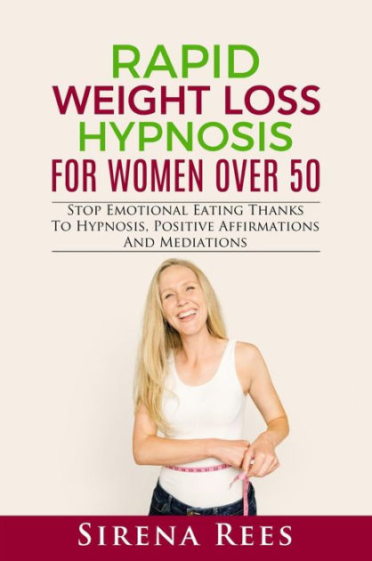 Rapid Weight Loss Hypnosis For Women Over Stop Emotional Eating