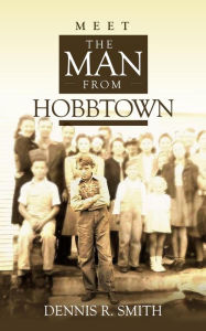 Title: Meet the Man from Hobbtown, Author: Dennis R. Smith