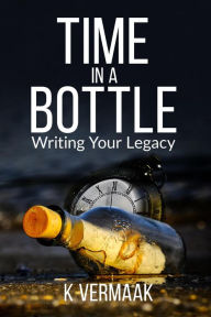 Title: Time in a Bottle (What Would a Successful Author Do, #1), Author: K Vermaak