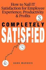 Title: Completely Satisfied, Author: Hank Marquis