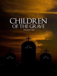 Title: Children of the Grave, Author: Nathan Godwin