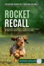 Rocket Recall - Unleash Your Dog's Desire to Return to You through Motivation-Based Training (Predation Substitute Training, #2)
