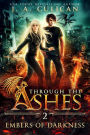 Embers of Darkness (Through the Ashes, #2)