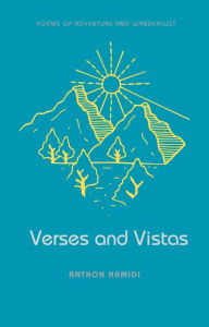 Title: Verses and Vistas, Author: Anthon Hamidi