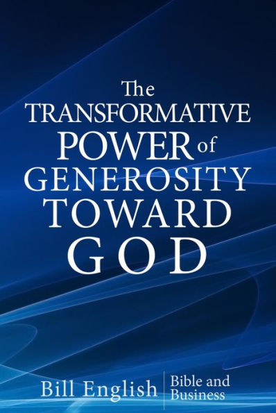 The Transformative Power of Generosity Toward God