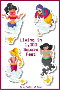 Title: Living in 1,000 Square Feet: As A Family of Four (Financial Freedom, #142), Author: Joshua King