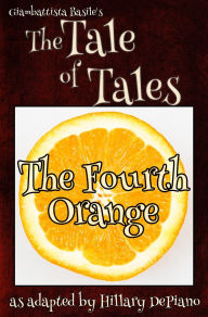 Title: The Fourth Orange (Fairly Obscure Fairy Tale Plays, #1), Author: Hillary DePiano