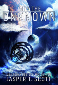 Title: Into the Unknown (Scott Standalones, #2), Author: Jasper T. Scott