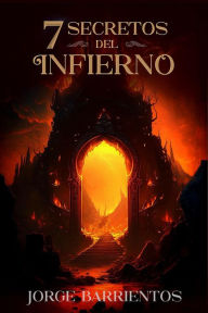 Title: 7 Secretos del Infierno, Author: Jorge Barrientos