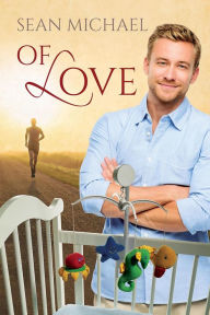 Title: Of Love, Author: Sean Michael