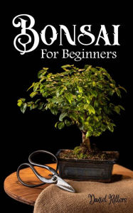 Title: Bonsai for Beginners, Author: Daniel Rillers