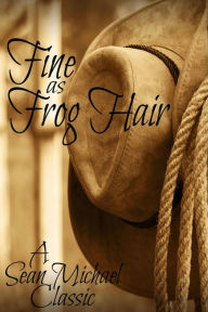 Title: Fine as Frog Hair, Author: Sean Michael