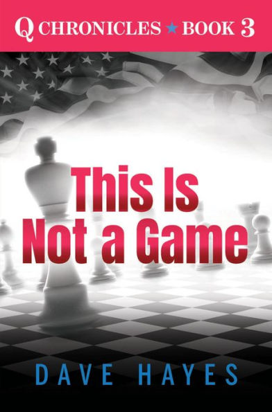 This Is Not A Game (Q Chronicles, #3)