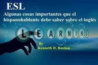 Title: Algunas cosas importantes que el hispanohablante debe saber sobre el inglés, Author: Kenneth D. Bostian