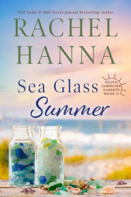 Title: Sea Glass Summer (South Carolina Sunsets, #11), Author: Rachel Hanna