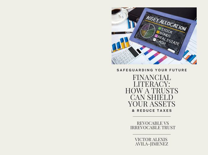Safe Guarding Your Future Financial Literacy How a Trusts Can Shield Your Assets & Reduce Taxes