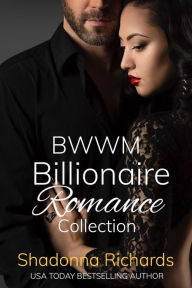 Title: BWWM Billionaire Romance Collection, Author: Shadonna Richards