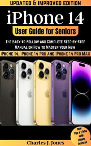 Title: iPhone 14 User Guide for Seniors, Author: Charles J. Jones