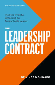 Title: The Leadership Contract: The Fine Print to Becoming an Accountable Leader, Author: Vince Molinaro