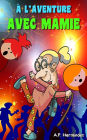À l'aventure avec Mamie