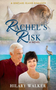 Title: Rachel's Risk (A Sinclair Island Romance, #4), Author: Hilary Walker