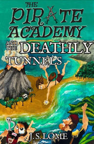Title: Mutinous Miles and the Deathly Tunnels, Author: J. S. Lome