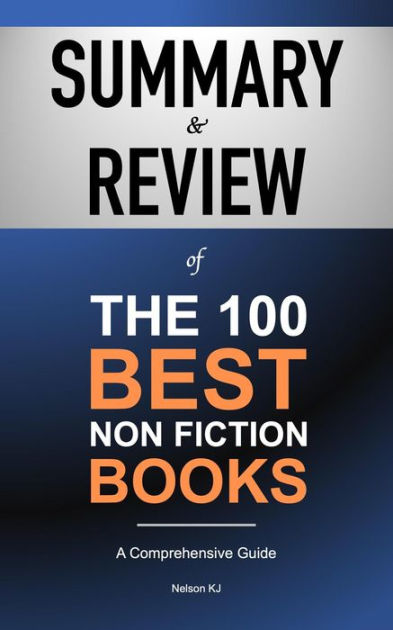 Summary & Review Of The 100 Best Non Fiction Books By Nelson KJ | EBook ...