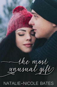 Title: The Most Unusual Gift, Author: Natalie-Nicole Bates