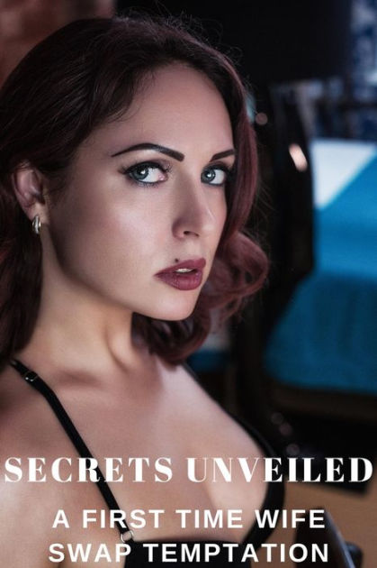 Secrets Unveiled First Time Wife Swap Temptation By Camilla Delacourt