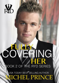 Title: Fully Covering Her (RYD Series, #2), Author: Michel Prince