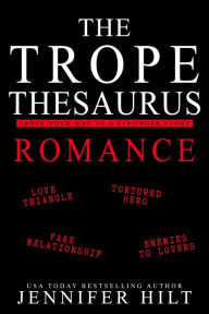 Title: The Trope Thesaurus: Romance, Author: Jennifer Hilt