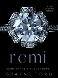 Title: Remi (Night of the Diamonds, #1), Author: Shayne Ford