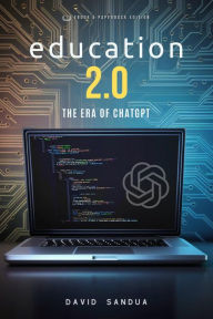 Title: Education 2.0: The Era of ChatGPT, Author: David Sandua