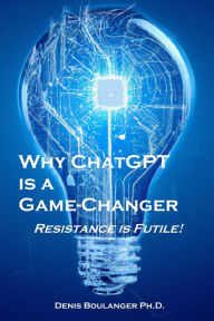 Title: Why ChatGPT is a Game-Changer, Author: Denis Boulanger