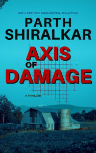 Title: Axis of Damage, Author: Parth Shiralkar