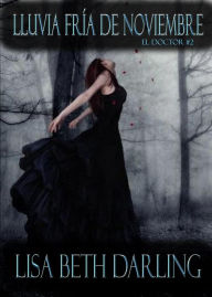Title: Lluvia fría de Noviembre (El Doctor), Author: Lisa Beth Darling