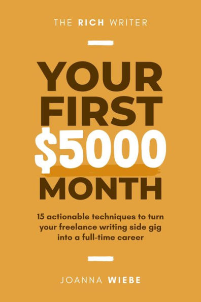 Your First $5000 Month (The Rich Writer Series, #2)