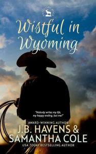 Title: Wistful in Wyoming (Antelope Rock, #2), Author: J.B. Havens