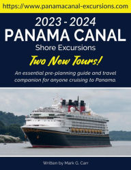 Title: 2023-24 Panama Canal Shore Excursions and Tours, Author: Mark Carr