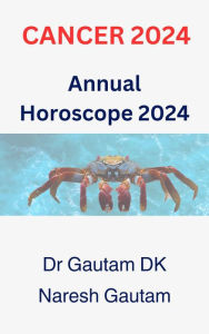 Title: Cancer 2024 (Annual Horoscope 2024, #1), Author: GautamDk